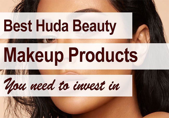 7 Best Huda Beauty Makeup Products Which I Always Reach Out For 7 Best Huda Beauty Makeup Products Which I Always Reach Out For